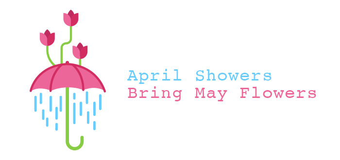 April Showers May Flowers